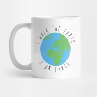 I Walk The Earth Mug